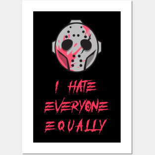 I Hate Everyone Equally Posters and Art